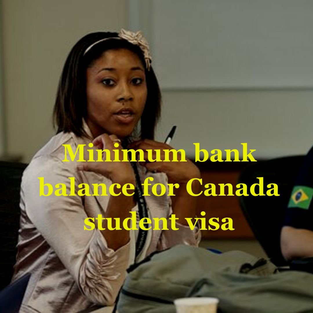 Minimum bank balance for Canada student visa