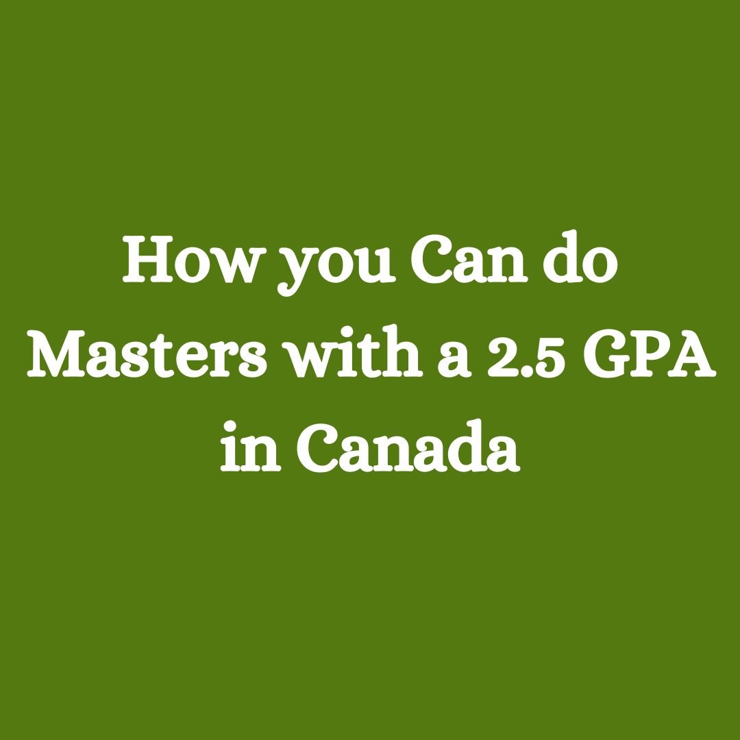 can-i-do-masters-with-a-2-5-gpa-in-canada-bursaries-canada