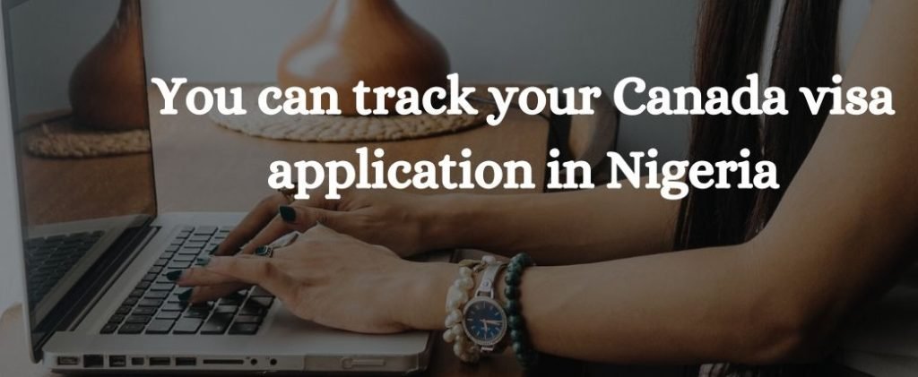 how-to-track-canada-visa-application-in-nigeria-bursaries-canada