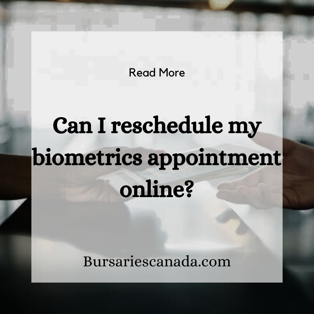 Can I reschedule my biometrics appointment online