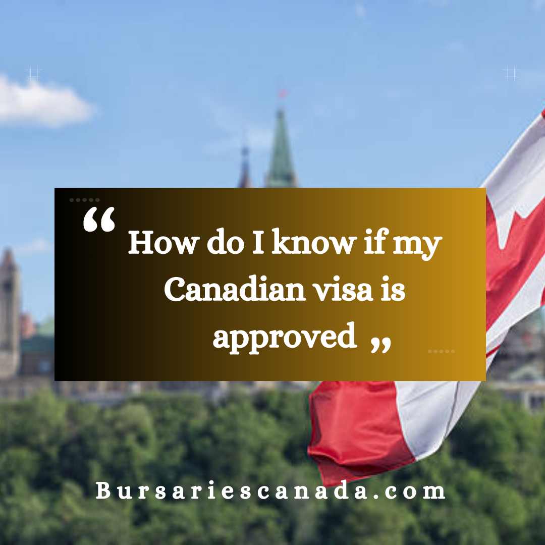 How do I know if my Canadian visa is approved